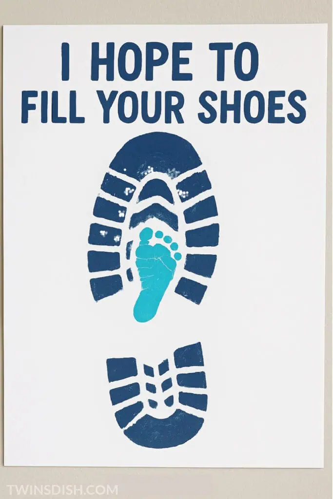 Father's Day blue foot print gift from baby with a light blue baby foot print inside of a darker blue adult shoe foot print that says: I Hope To Fill Your Shoes"