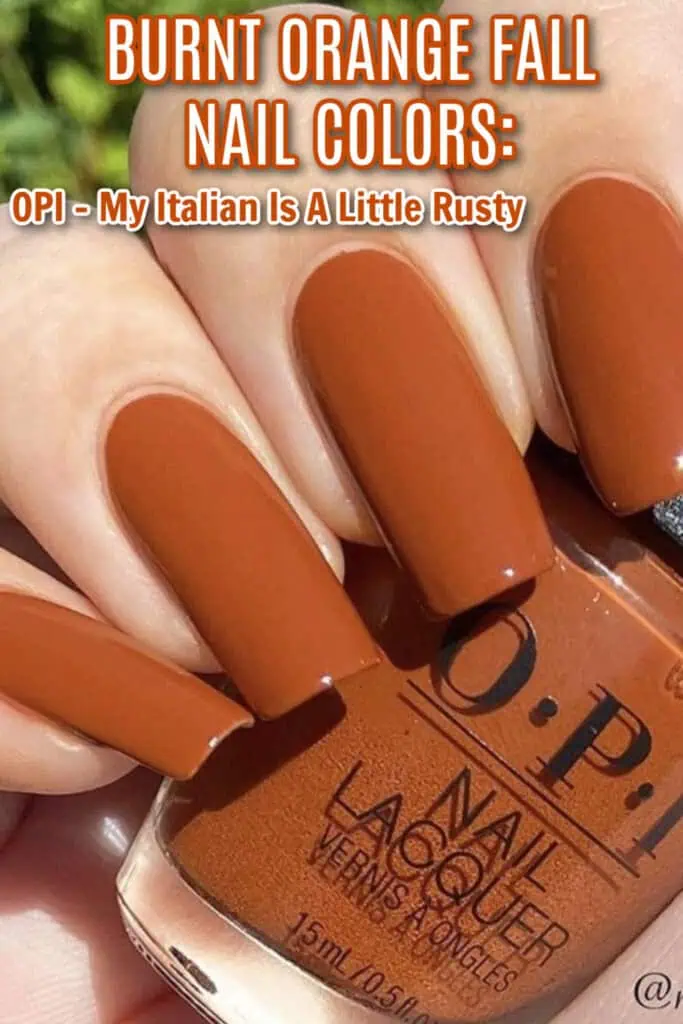 Collection of burnt orange fall nail colors featuring OPI “My Italian Is A Little Rusty.” Close-up of glossy autumn manicure in a rich brown-orange shade, perfect for September, October, and Thanksgiving nail ideas.