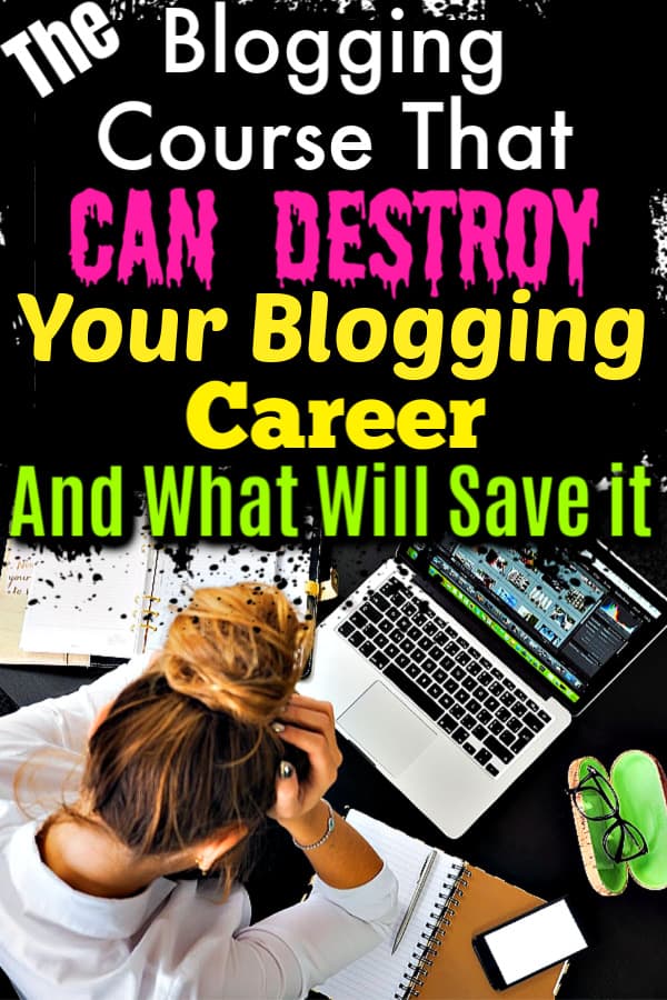 The Blogging Course That Can Ruin Your Career as a beginner and what'll save it. Also includes the best option for learning how to blog and the best blogging courses for beginners.