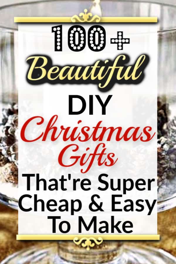 100 Easy DIY Christmas Gifts that're creative yet cheap for friends and family. 