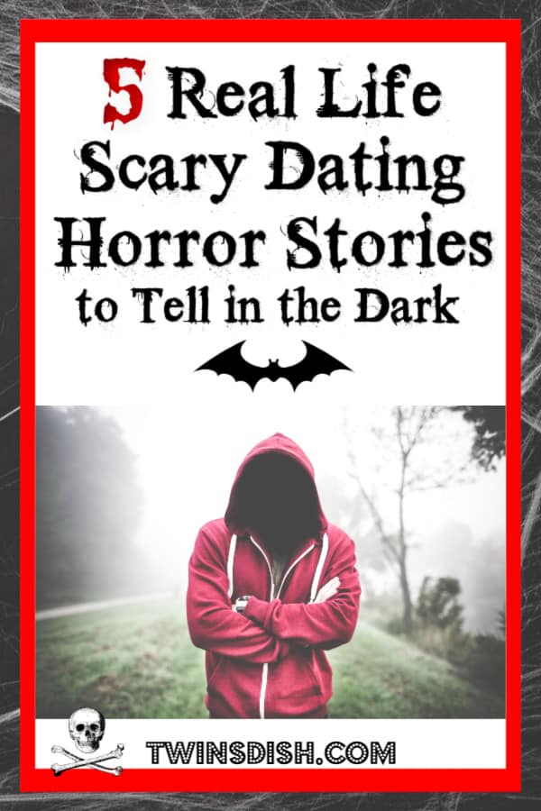 Real Life Dating Horror Stories to Tell in the Dark