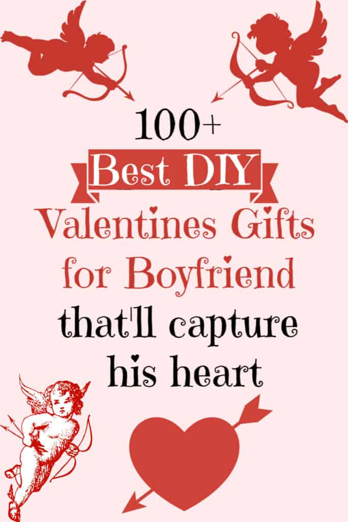 Best easy and unique DIY Valentines Gifts for boyfriend. Over 100 unique crafts, decorations, cards, puns, and candy ideas including 5 senses and long distance that'll capture his heart